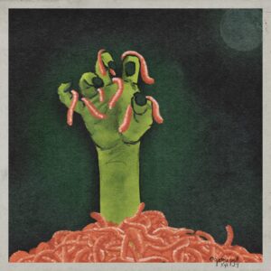 A green zombie hand is thrust up through a pile of worms